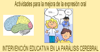 INTERVENCION EDUCATIVA EN LA PARALISIS CEREBRAL expresion oral