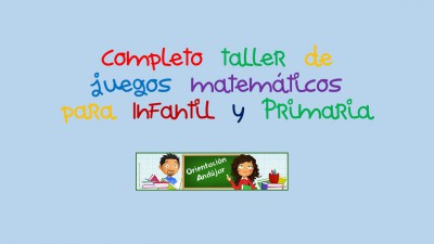 Completo taller de juegos matemáticos para Infantil y