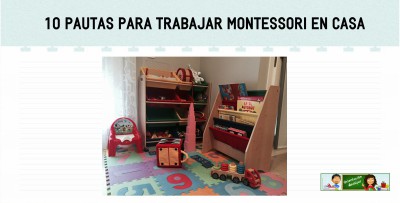 10 pautas para trabajar montessori en casa