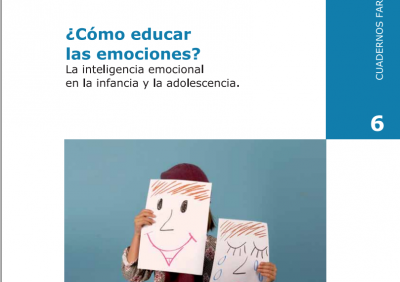 ¿Cómo educar las emociones? La inteligencia emocional en la infancia y la adolescencia