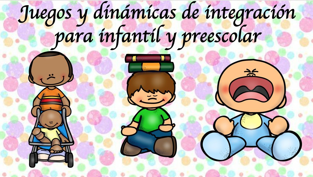 Juegos Y Din micas De Integraci n Para Infantil Y Preescolar Juegos Y Din micas De Integraci n Para Infantil Y Preescolar
