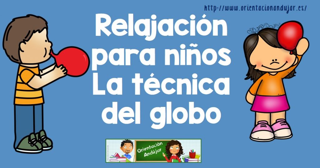 Relajación para niños La técnica del globo En primer lugar debemos de darle el sentido lúdico que tiene esta técnica ya que ante todo es un juego con el pretendemos […]
