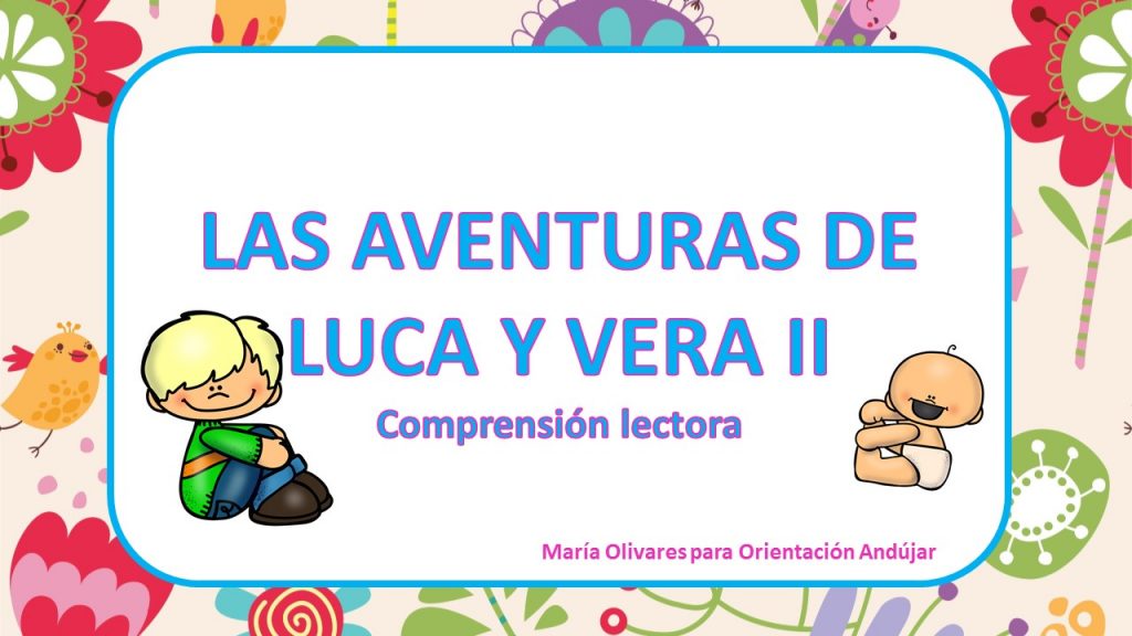 Las nuevas aventuras de Luca y Vera, para trabajar la comprensión lectora, La competencia lectora hacer referencia al uso del lenguaje como instrumento para la comunicación oral y escrita, de representación, […]