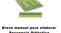 Compartimos un interesante eBook sobre “Cómo Elaborar una Secuencia Didáctica – Guía Rápida” Es indudable que el faro guía, para plantear la secuencia didáctica es la competencia específica a trabajar […]