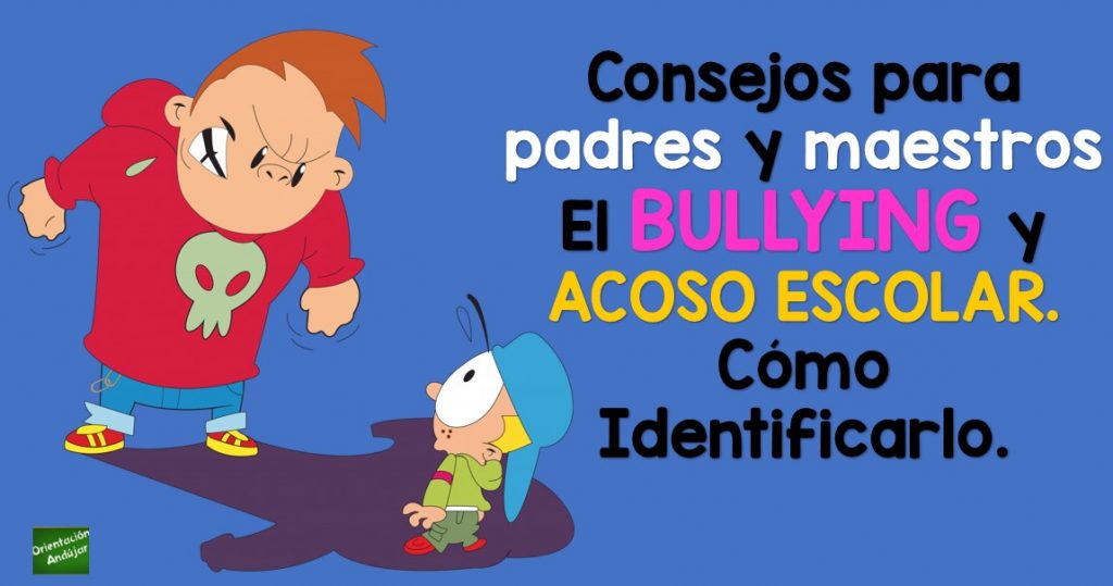 Consejos para padres y maestros. El BULLYING y el ACOSO ESCOLAR cómo  identificarlo Consejos para padres y maestros. El BULLYING y el ACOSO ESCOLAR cómo identificarlo