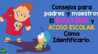 Consejos para padres y maestros. El BULLYING y el ACOSO ESCOLAR cómo identificarlo