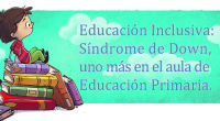 Se presenta una propuesta pedagógica que promueva la inclusión de alumnado con síndrome de Down en un aula ordinaria de primero de primaria. Para ello, se realizó una revisión teórica […]