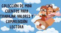 Colección de mini cuentos para trabajar valores y comprensión lectora