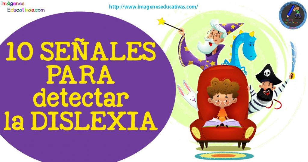Señales para detectar la Dislexia en niños Señales para detectar la Dislexia en niños