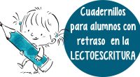 Colección de cuadernillos para alumnos con retraso en la lectoescritura