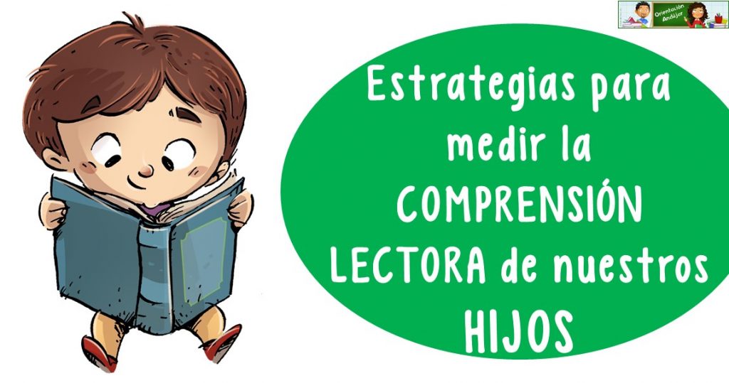 Estrategias para medir la comprensión lectora de nuestros hijos