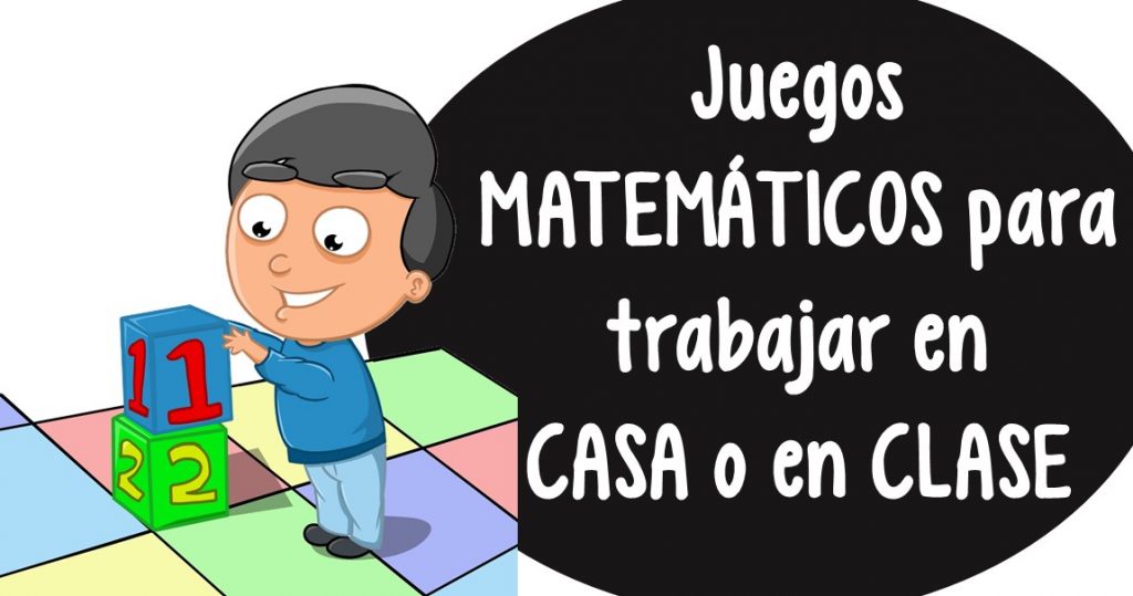 Juegos matemáticos para trabajar en casa o en clase Juegos matemáticos para trabajar en casa o en clase