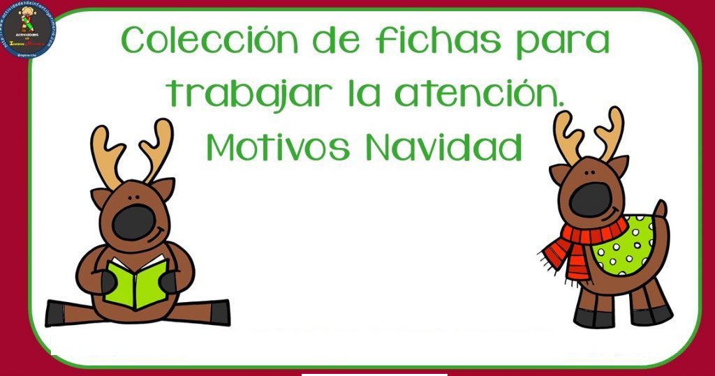 Conjunto de fichas navideñas para trabajar la atención Colección de fichas para trabajar la atención. Motivos Navidad Descarga el recurso en formato PDF Coleccion-de-fichas-para-trabajar-la-atencion.-Motivos-Navidad-1-7 Coleccion-de-fichas-para-trabajar-la-atencion.-Motivos-Navidad-8-14