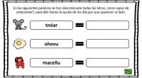 En las siguientes palabras se han desordenado todas la letras, pero no te preocupes porque tienes ayudas visuales de dibujos para facilitar el desarrollo del ejercicio.