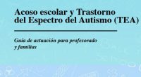 Confederación Autismo España publica esta guía, dirigida a familias y profesores con el fin de ayudar a identificar y detectar situaciones de bullying y ponerles freno, así como para apoyar y […]