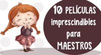 Diez películas imprescindibles para maestros y profesores Recopilamos a continuación una interesante lista con 10 películas sobre educación, profesores y maestros.