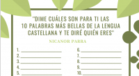 A partir de la frase de Nicanor Parra: «Dime cuáles son para ti las 10 palabras más bellas de la lengua castellana» he creado una ficha. En ella, cada alumna/o […]