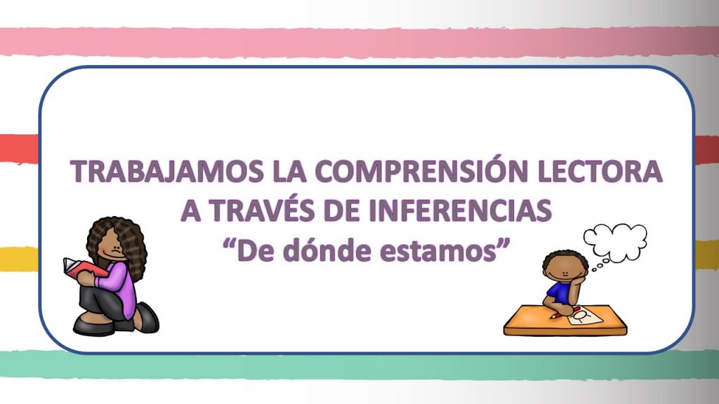 Nuevos materiales para trabajar la comprensión lectora a través de inferencias.