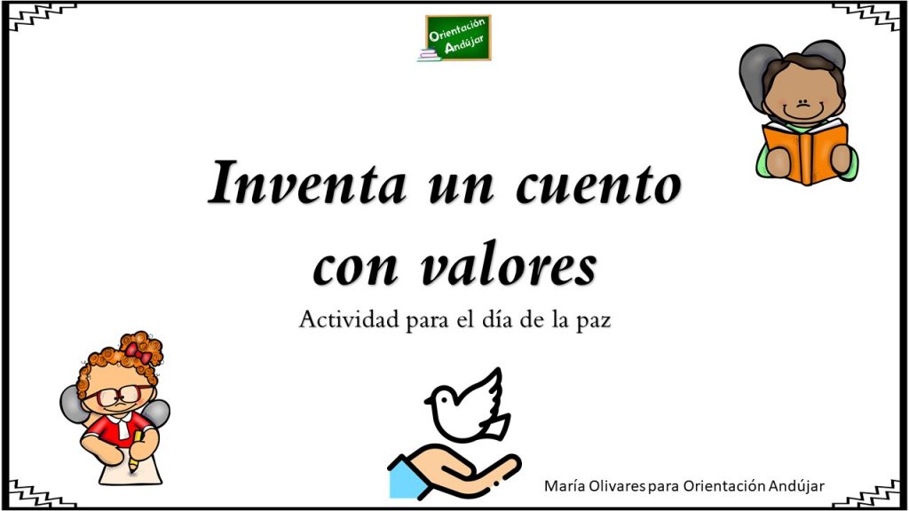 Día de la Paz escolar y la no violencia: Inventa un cuento con valores. La siguiente dinámica no sólo es un ejercicio para practicar la escritura creativa, sino además para familiarizar a nuestros peques con los valores a través de la narrativa.