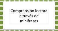     DESCARGA EL LAS FICHAS EN PDF comprension lectora con minipreguntas para minifrases