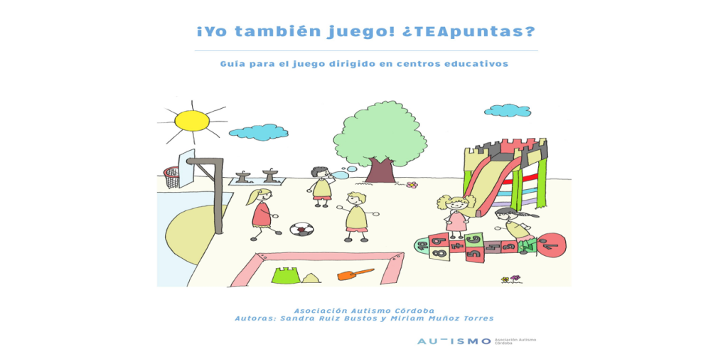 “Yo también Juego… ¿TEApuntas?” es una guía de juego que ha sido elaborada por profesionales de Autismo Córdoba con el objetivo de ayudar y fomentar el aprovechamiento de la jornada […]