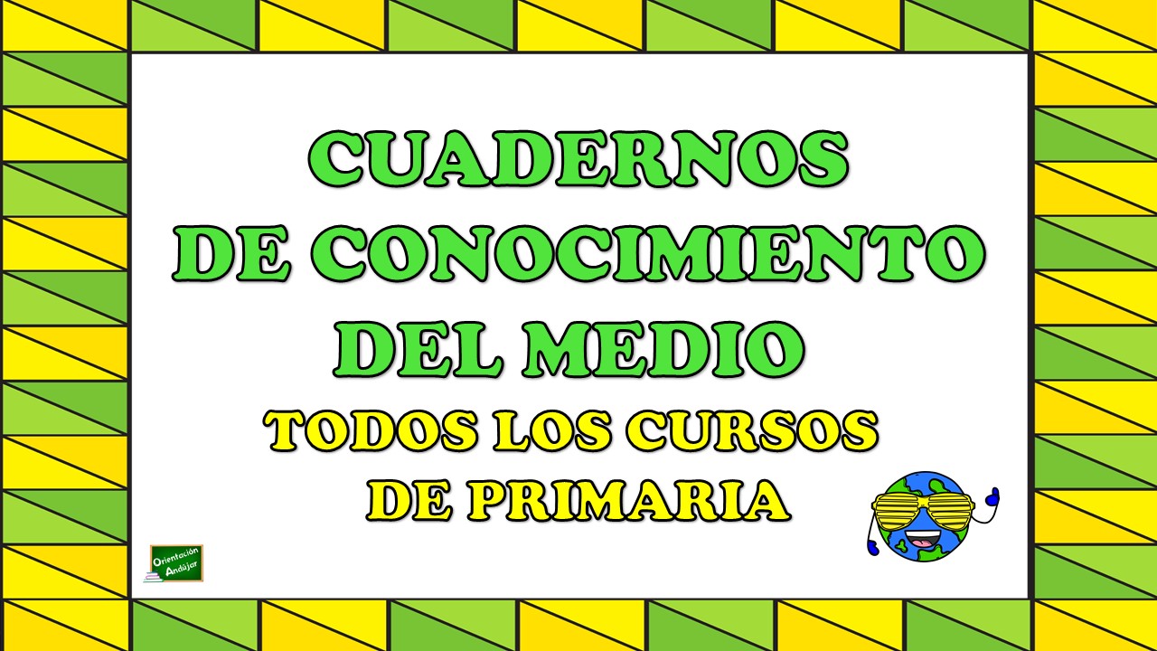 Cuadernos de ejercicios de Conocimiento del medio para todos los cursos de  primaria -Orientacion Andujar