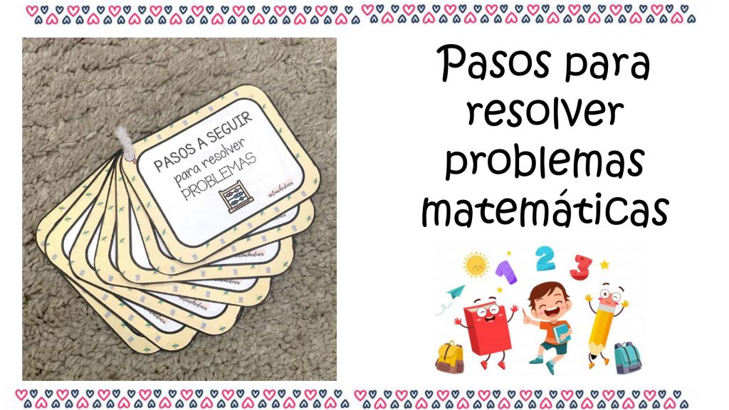 PASOS PARA PROBLEMAS MATEMÁTICOS Holaaaaa!! Os dejamos unas tarjetas para trabajar los problemas matemáticas.  Las podéis dejar en formato llavero. Encontraréis los pasos para resolver problemas matemáticos. Espero que os guste.