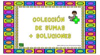 Os dejamos esta completa colección de sumas de 1,2,3 y 4 cifras acompañadas de sus soluciones.