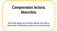 Entre estas tarjetas se encuentran algunas cuya frase no tiene sentido. Identifícalas y explica por qué son absurdas.