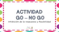 Las actividades Go – no go, o también llamadas “hacer – no hacer”, son un tipo de tarea que favorecen el desarrollo de algunas funciones ejecutivas. En concreto, este tipo de […]