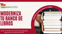 Bancotex permite ahorrar a los docentes un 95% del tiempo que actualmente emplean para la gestión de los libros y recursos educativos. Asignándolos de forma masiva, a los alumnos, y […]