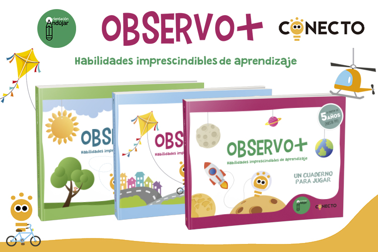 Orientación Andújar y Conecto Editorial inician su andadura creando Observo + Se trata de tres cuadernos (para 3, 4 y 5 años) que proponen pasear por cada ficha, disfrutar con los pequeños detalles, activar […]