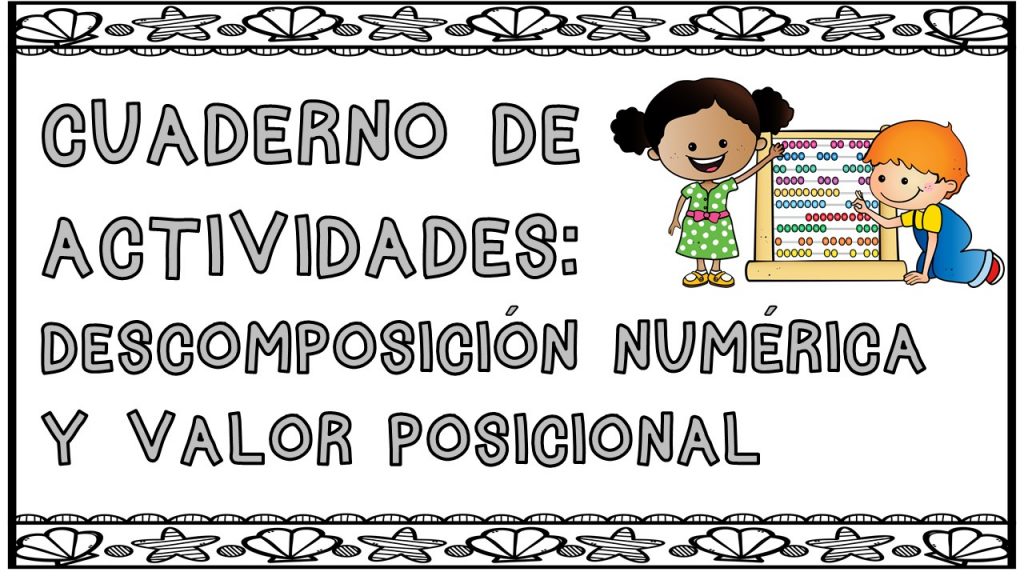Cuaderno de actividades para repasar este verano: Descomposición numérica y valor posicional Os traemos de nuevo, una recopilación de las mejores actividades matemáticas para trabajar la descomposición numérica y el valor posicional; preparadas para repasar este verano con nuestros peques.