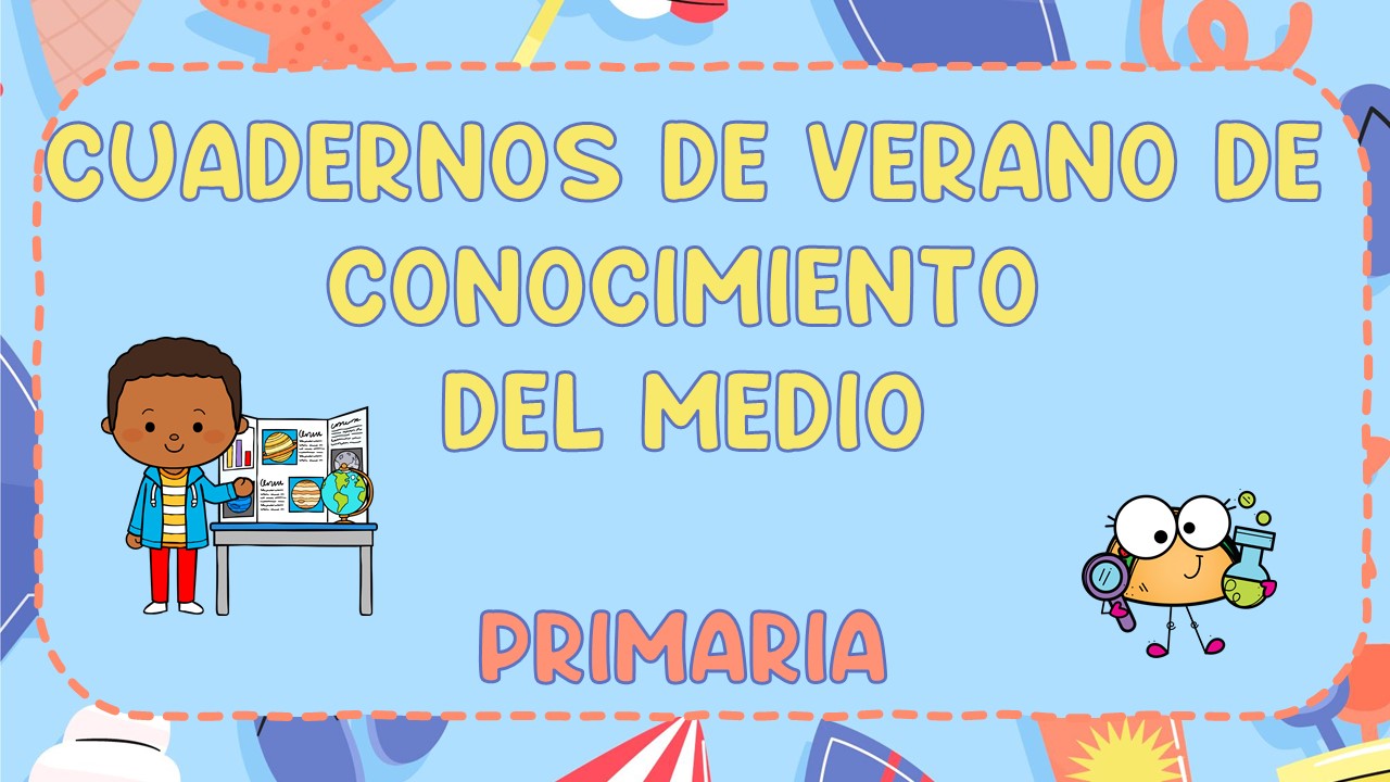 Cuaderno de verano de Conocimiento del Medio, todos los cursos de Primaria  - Orientacion Andujar