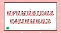 Nueva colección de efemérides del mes de diciembre.  La educación en valores es una necesidad primordial en la sociedad de hoy. Por eso, el principal objetivo de este calendario es […]