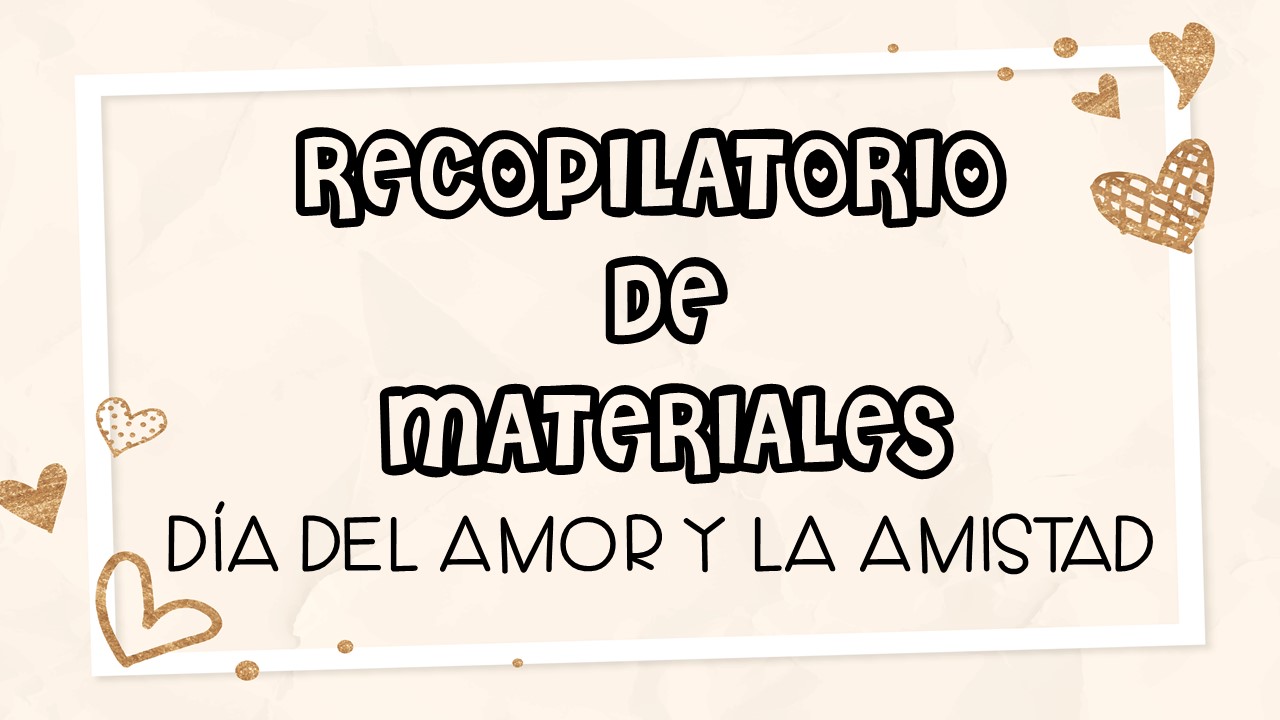 Recopilatorio de materiales: Semana especial día del amor y la amistad -  Orientacion Andujar