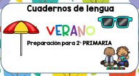 Cuadernos lengua verano me preparo para 1º de PRIMARIA DESCARGA EL CUADERNO EN PDF   Cuadernos de lengua verano me preparo para 2º de PRIMARIA      