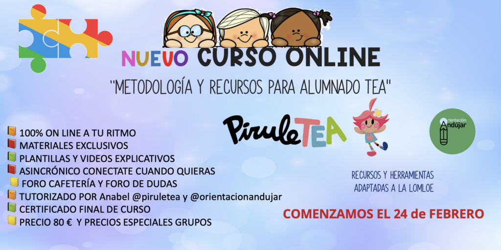 Os presentamos “EL NUEVO CURSO ONLINE DE ORIENTACIÓN ANDÚJAR y PIRULETEA”, diseñado para conseguir atender al alumnado TEA en nuestras aulas ordinarias, en aulas específicas y para las familias, con […]