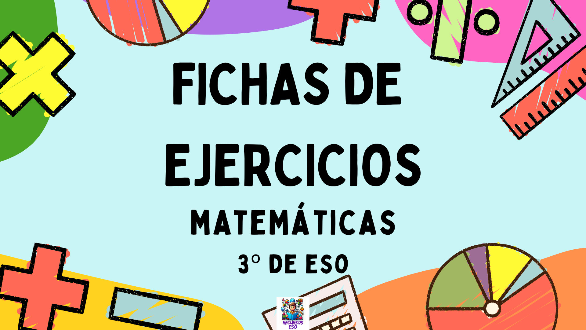 Recopilación completa de fichas de ejercicios de Matemáticas de 3º ESO