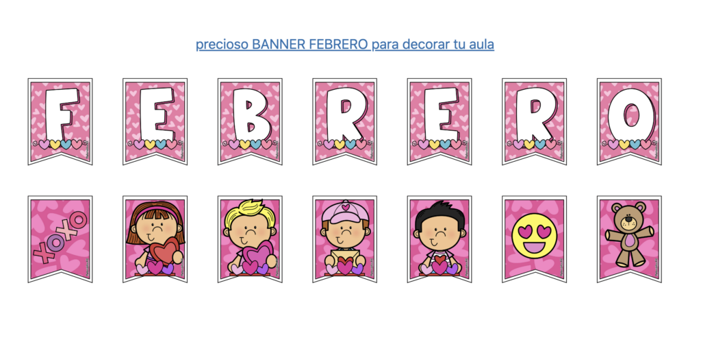 En este mes especial de febrero, lleno de amor, amistad y momentos para celebrar, te presentamos una preciosa colección de banderines decorativos que harán brillar tu aula con encanto y [&hellip;]
