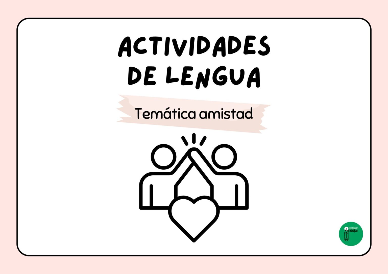 Actividades de Lengua para celebrar el Día de la Amistad - Orientacion ...